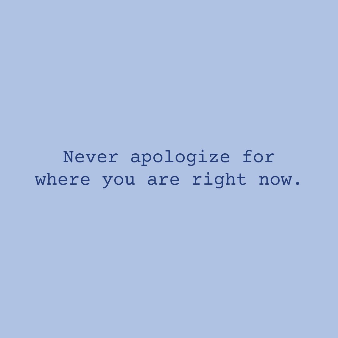 Never Apologize