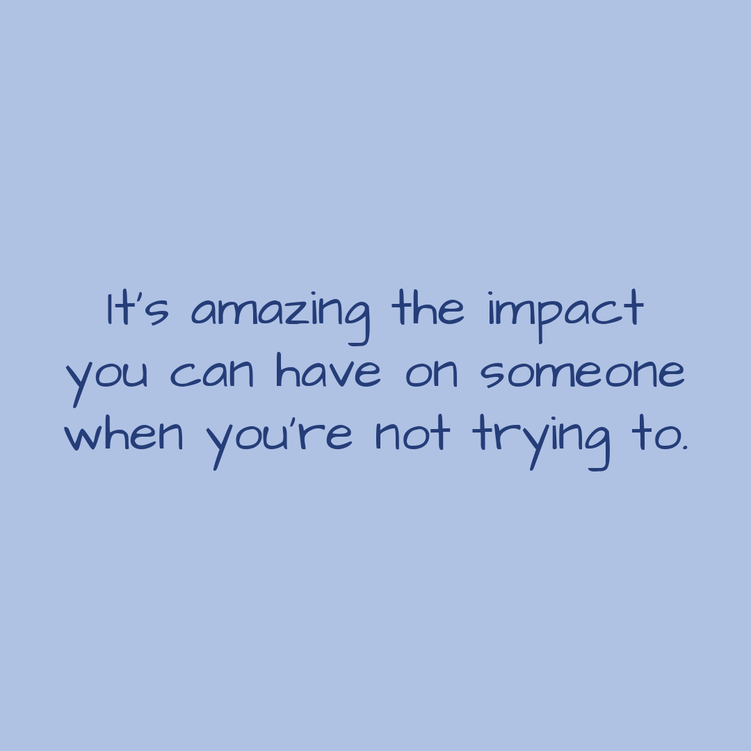Impact You Have